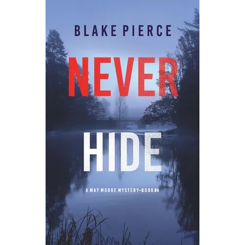 Never Hide (A May Moore Suspense Thriller-Book 4) - Hardcover