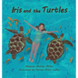Iris and the Turtles - Hardcover