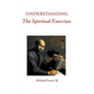 Understanding the Spiritual Exercises: Text and Commentary: A Handbook for Retreat Directors - Hardcover