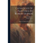 Catalogue Of Paintings By Robert Hopkin: Exhibited In Galleries Of Hanna & Noyes - Hardcover