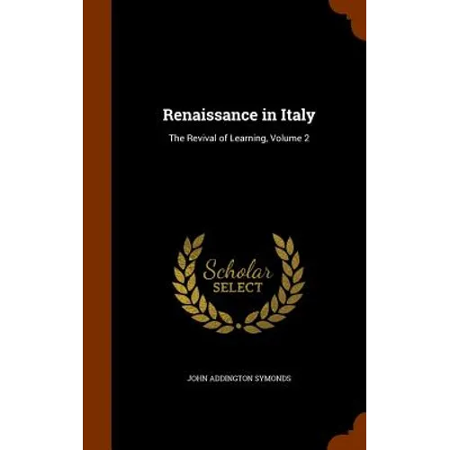 Renaissance in Italy: The Revival of Learning, Volume 2 - Hardcover