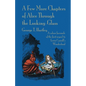 A Few More Chapters of Alice Through the Looking Glass: A colour facsimile edition - Paperback