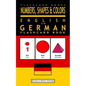 Numbers, Shapes and Colors - English to German Flash Card Book: Black and White Edition - German for Kids - Paperback