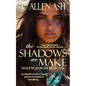 The Shadows We Make - Shadow Journey Series Book One - Paperback