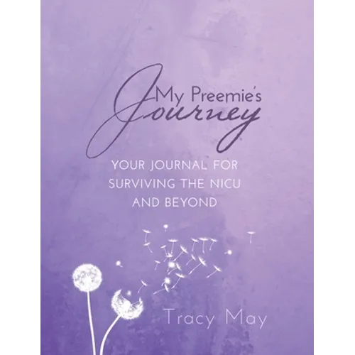 My Preemie's Journey: Your Journal for Surviving the NICU and Beyond - Hardcover