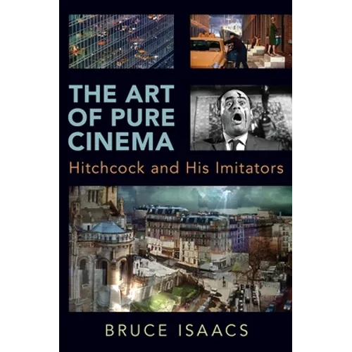Art of Pure Cinema: Hitchcock and His Imitators - Paperback