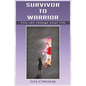 Survivor to Warrior: You can change your life - Paperback