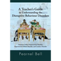 A Teacher's Guide to Understanding the Disruptive Behaviour Disorders: Attention Deficit Hyperactivity Disorder, Oppositional Defiant Disorder, and - Paperback