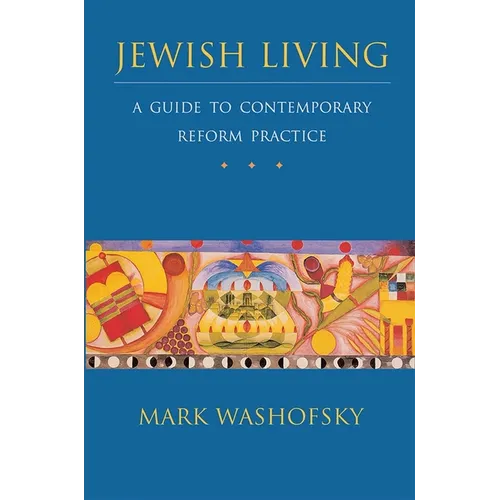 Jewish Living: A Guide to Contemporary Reform Practice (Revised Edition) - Hardcover