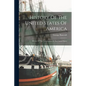 History Of The United States Of America: History Of The Colonization Of The United States - Paperback