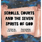 Scrolls, courts and the seven spirits of God - Hardcover