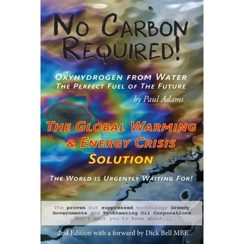 No Carbon Required: Oxyhydrogen from Water The Perfect Fuel of The Future - Paperback