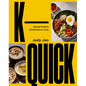 K-Quick: Korean Food in 30 Minutes or Less - Hardcover