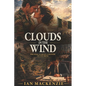 Clouds In The Wind: A passionately told story of danger, love and tragdey - Paperback