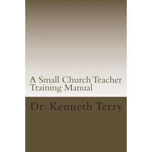 A Small Church Teacher Training Manual - Paperback