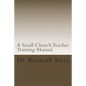 A Small Church Teacher Training Manual - Paperback