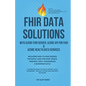 Fhir Data Solutions With Azure Fhir Server, Azure Api For Fhir & Azure Health Data Services - Paperback