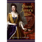 Queen Anne's War: The Second Contest for North America, 1702-1713 - Hardcover