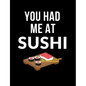 You Had Me At Sushi: Funny Quotes and Pun Themed College Ruled Composition Notebook - Paperback
