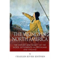 The Vikings in North America: The History and Legacy of the Norse Settlements in Greenland and Vinland - Paperback