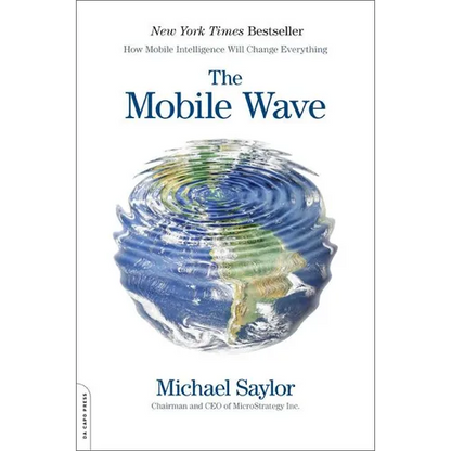 The Mobile Wave: How Mobile Intelligence Will Change Everything - Paperback