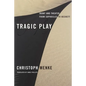 Tragic Play: Irony and Theater from Sophocles to Beckett - Hardcover