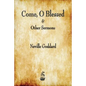 Come, O Blessed & Other Sermons - Paperback