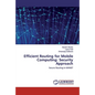 Efficient Routing for Mobile Computing: Security Approach - Paperback