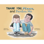 Thank You, Please, and Pardon Me - Hardcover