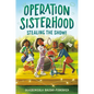 Operation Sisterhood: Stealing the Show! - Hardcover