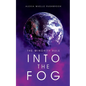 Into the Fog - Paperback