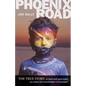 Phoenix Road: The True Story of How God Shattered All Forms and Boundaries of My Existence - Paperback