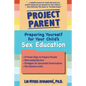 Project Parent: Preparing Yourself for Your Child's Sex Education - Paperback