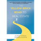 The Yellow Brick Road to Real Estate: The Ultimate Roadmap to Entering Your Real Estate Career with Confidence - Paperback