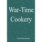 War-Time Cookery - Paperback