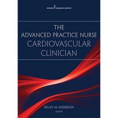 The Advanced Practice Nurse Cardiovascular Clinician - Paperback