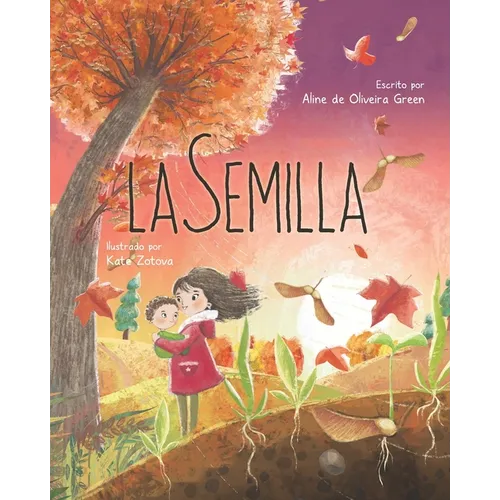 La Semilla: La Belleza del Ciclo de Vida del Arce - Paperback