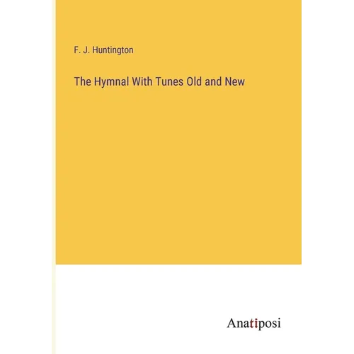 The Hymnal With Tunes Old and New - Paperback