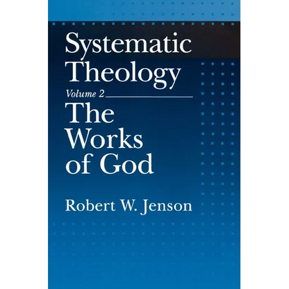 Systematic Theology: Volume 2: The Works of God - Paperback