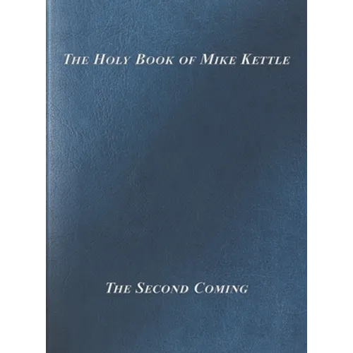 The Holy Book of Mike Kettle - Hardcover