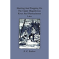 Hunting And Trapping On The Upper Magalloway River And Parmachenee Lake - First Winter In The Wilderness - Hardcover