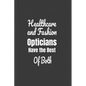 Healthcare And Fashion Opticians Have The Best Of Both - Paperback