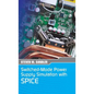 Switched-Mode Power Supply Simulation with SPICE: The Faraday Press Edition - Hardcover