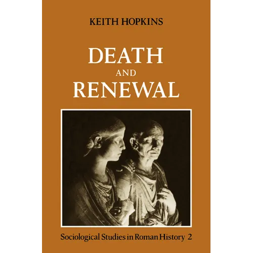 Death and Renewal: Volume 2: Sociological Studies in Roman History - Paperback