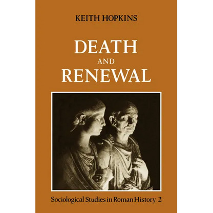 Death and Renewal: Volume 2: Sociological Studies in Roman History - Paperback