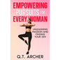 Empowering Pursuits for Every Woman: Unleashing Your Passion and Finding Your Zen - Paperback