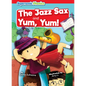 The Jazz Sax: And, Yum Yum! - Library Binding