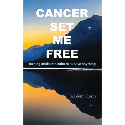 Cancer Set Me Free - Hardcover
