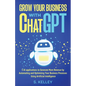 Grow Your Business with ChatGPT - Paperback