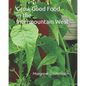 Grow Good Food in the Intermountain West - Paperback
